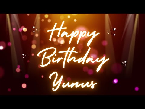 Happy Birthday Yunus 🎉 | A Special Wish Just for You! | Let's Celebrate! 🎂