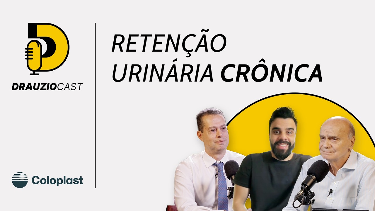 O que é Retenção Urinária Crônica e como ela impacta o dia a dia do paciente? | DrauzioCast