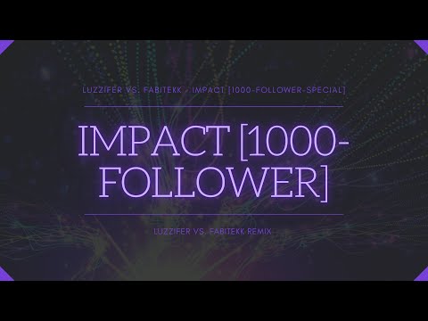 Luzzifer Vs. Fabitekk - Impact [1000-Follower-Special] 💜 HARDTEKK 💜