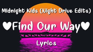 Midnight Kids - Find Our Way (Night Drive Edit) [Lyrics]