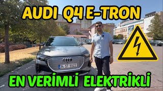 AUDİ Q4 E-TRON | EN VERİMLİ ELEKTRİKLİ SUV
