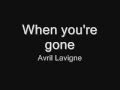 When you're gone - Avril Lavigne ...