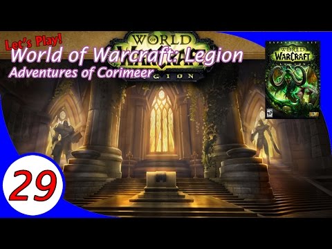 The Adventures of Corimeer.  Let's Play Warcraft Legion Beta!  Ep 29