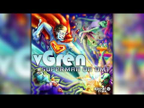 vGren - Superman On DMT  (SPIT158/Geomagnetic Records/Psytrance)::Full Album