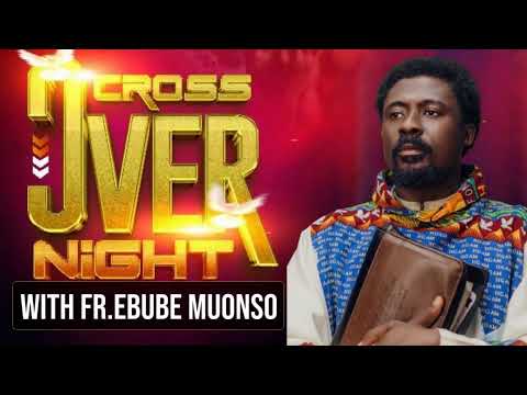 CROSS OVER EXPERIENCE (DAY 1) WITH FR.EBUBE MUONSO  || 30TH DEC, 2025