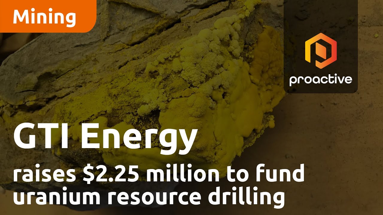 GTI Energy raises $2.25 million to fund uranium resource drilling
