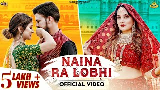 Naina Ra Lobhi - Full Video  Akanksha Sharma   SPJ