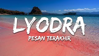 Download lagu Lyodra - Pesan Terakhir (Lirik/Lyrics) mp3 Download lagu Lyodra - Pesan Terakhir (Lirik/Lyrics) mp3