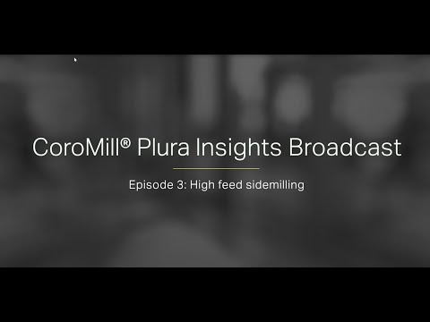 Solid Round Tools Insights Broadcast Episode 3 - High Feed Sidemilling