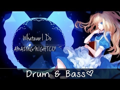 ✪ Nightcore ▶「Drum & Bass」→ Whatever I Do「Cartoon ft. Kóstja」