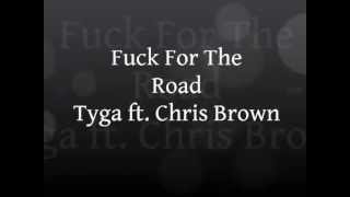 Tyga - Fuck For The Road (Feat. Chris Brown) LYRICS