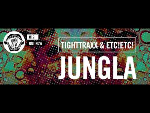 TIGHTTRAXX & ETC!ETC! - Jungla (Original Mix) [FREE DOWNLOAD!]