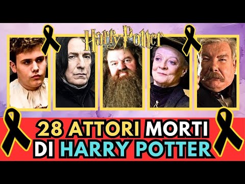 28 attori DECEDUTI di HARRY POTTER (serie di Film)
