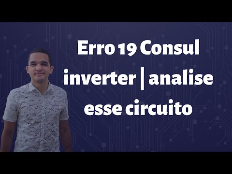 Vídeo: Erro 19 Consul Inverter: análise do circuito e 8 passos