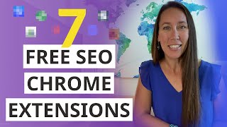 7 FREE Chrome Extensions for SEOs (& What Data to Use)