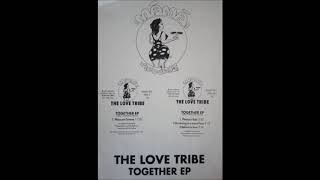 The Love Tribe - Together (Deep Penetrating Rub)