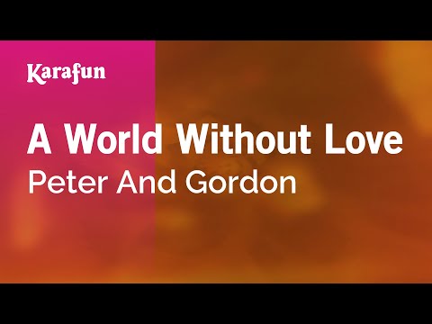 A World Without Love - Peter And Gordon | Karaoke Version | KaraFun