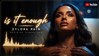 Download lagu Is it enough | Zylora rain  mp3
