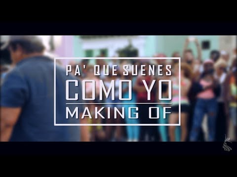 Cuba I Pa' que suenes como yo | Videoclip | Unofficial Making Of
