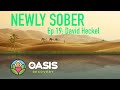 Newly Sober 19: David Heckel