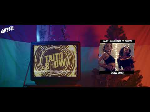 TAITO - Bambadam  ft. Gemeni (Gazell Remix)