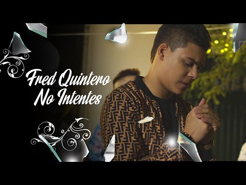 No Intentes - FRED QUINTERO - Vallenato Nuevo