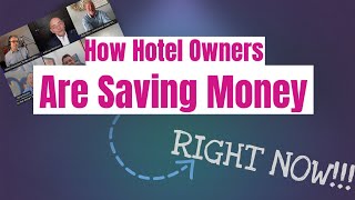 How Hotels Are Saving Money Now!