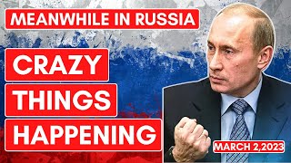 MEANWHILE IN RUSSIA | News Update March 2, 2023