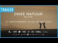 Onze Natuur De Film | Officiële trailer