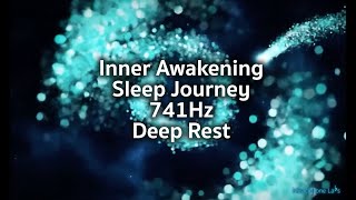 741 Hz Inner Awakening Sleep Journey for Deep Rest