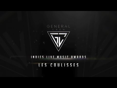 Général Crew - Indies Live Music Awards " Les Coulisses "