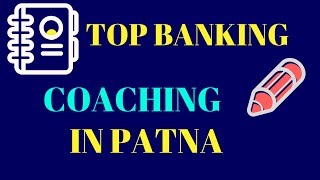 BEST COACHING FOR BANKING IN PATNA 2018| HINDI|PO,CLERK,SSC |BEST BANKING  IN PATNA