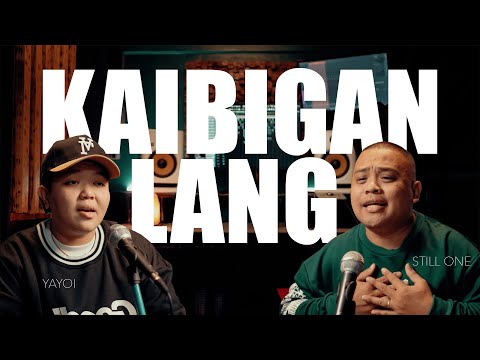 Kaibigan Lang - Still One & Yayoi (Broken Hearted Song)