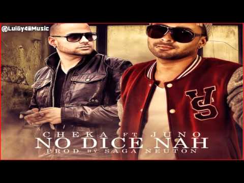 No Dice Nah - Cheka Ft. Juno The Hit Maker ★Prod. Saga Neuton★ / DALE ME GUSTA