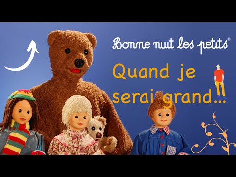 Bonne Nuit Les Petits - Compilation Quand Je Serai Grand