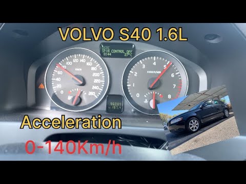 VOLVO S40 1.6L ACCELERATION 0-140KM/H