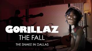 Gorillaz - The Snake In Dallas - The Fall