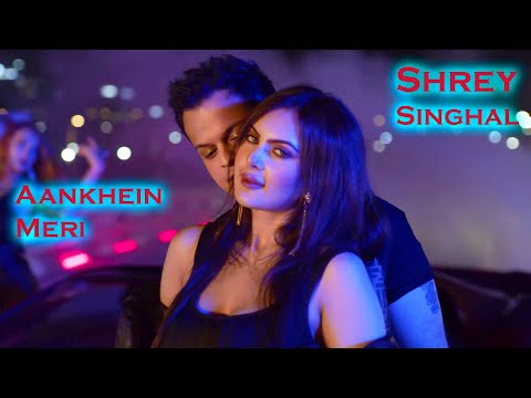 Aankhein Meri by Shrey Singhal | Official Music Video 2020