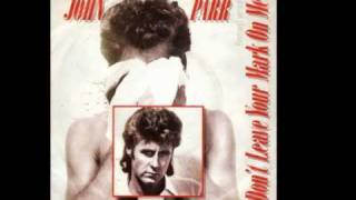 John Parr - Don&#39;t Leave Your Mark On Me