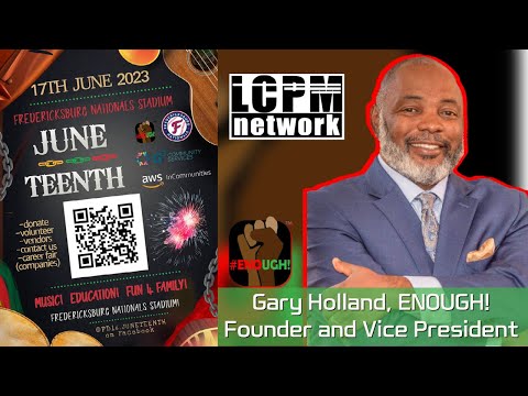 Interview with Gary Holland, Founder of #ENOUGH!: Planning District 16 Juneteenth Event Preview