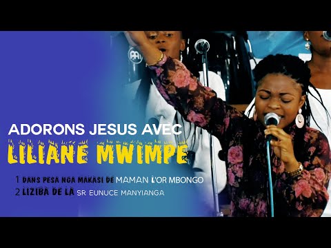 LILIANE MWIMPE ADORE JESUS DANS PESA NGA MAKASI MAMAN L'OR ET LIZIBA SR EUNICE MANIANGA