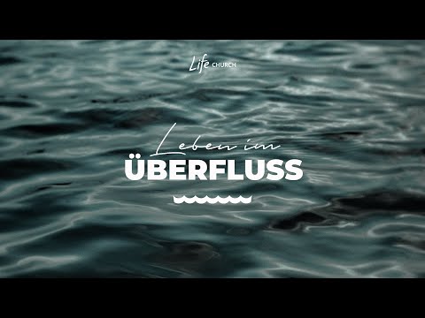 LEBEN IM ÜBERFLUSS I Predigtserie