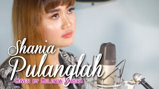 Download lagu PULANGLAH - SHANIA COVER | MELINDA VARERA mp3 Download lagu PULANGLAH - SHANIA COVER | MELINDA VARERA mp3