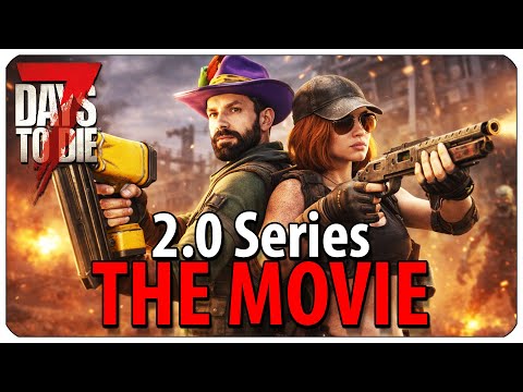 7 Days to Die 2.0 - The Movie - Full Series Multiplayer Gameplay