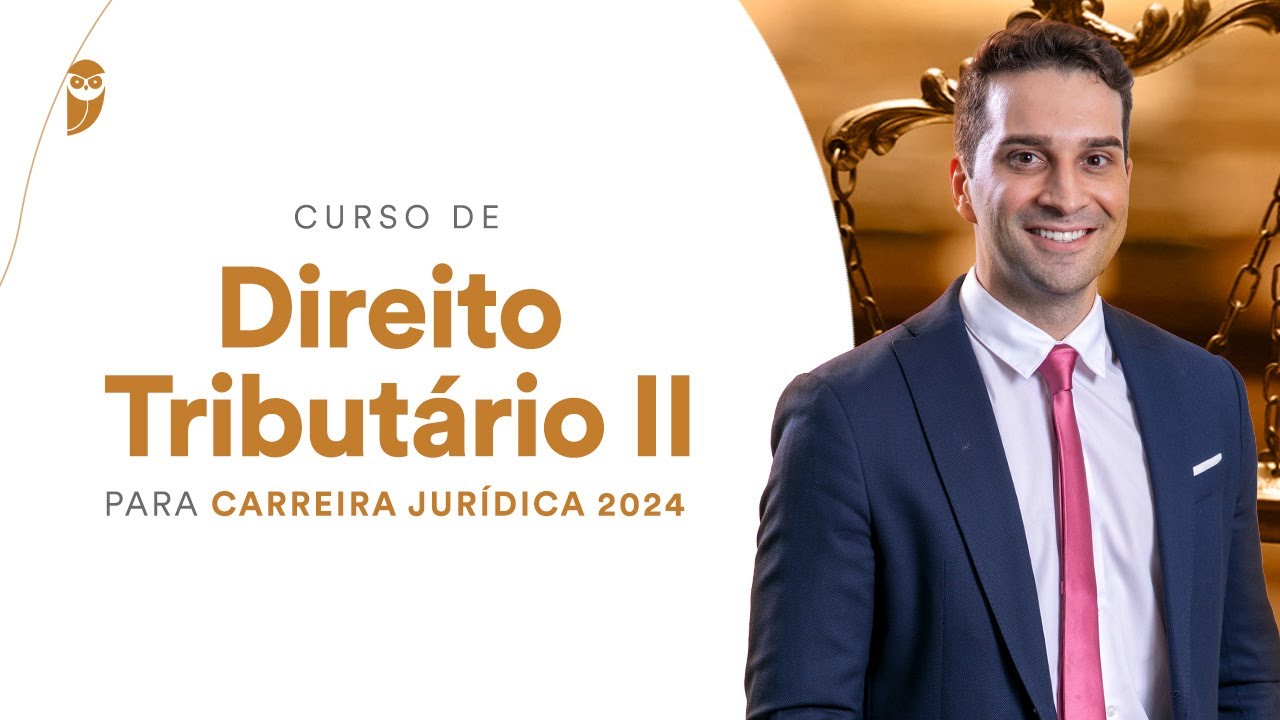 Curso de Direito Tributário II para Carreira Jurídica 2024