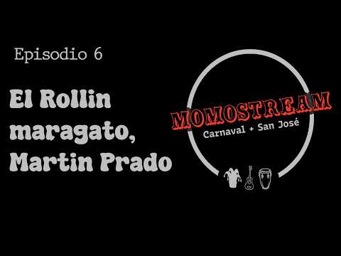Momostream: Carnaval + San José. Episodio 6 |  El Rolling Maragato: Martín Prado
