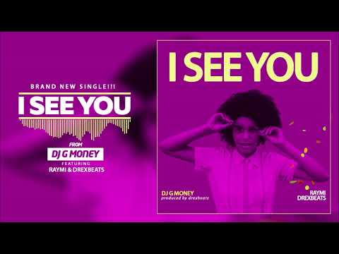 DJ G Money FT Raymi x Drextbeat  -  I SEE YOU (AUDIO 2019)