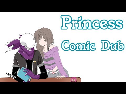 Princess [Swapfell Comic Dub] ((ft Destinymoon66))