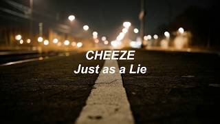 CHEEZE (치즈) _ Just as a Lie (거짓말처럼) Sub Español
