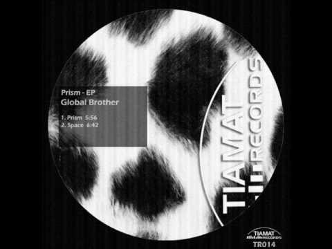 Global Brother - Prism - EP (TIAMAT RECORDS)